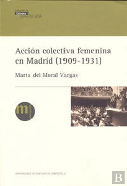 Bertrand.pt - Vm/1-Acción Colectiva Femenina En Madrid (1909-1931)