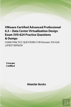 Bertrand.pt - Vmware Certified Advanced Professional 6.5 - Data Center Virtualization Design Exam 3v0-624 Practice Questions & Dumps