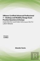 Vmware Certified Advanced Professional 7 - Desktop And Mobility Design Exam Practice Questions & Dumps