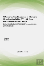 Vmware Certified Associate 6 - Network Virtualization  (Vca6-Nv) V6.2  Exam Practice Questions & Dumps