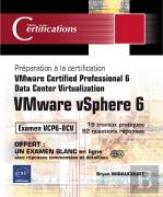 Vmware Vsphere 6 ; Préparation À La Certification Vmware Certified Professional 6 ; Data Center Virtualization ; Examen Vcp6-Dcv