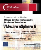 Vmware Vsphere 6 ; Préparation À La Certification Vmware Certified Professional 6 ; Data Center Virtualization ; Examen Vcp6-Dcv