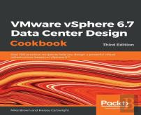 Vmware Vsphere 6.7 Data Center Design Cookbook