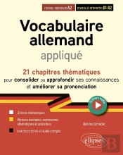 Vocabulaire Allemand Appliqué De A2 Vers B2 (Avec Fichiers Audio) : 21 Chapitres Thématiques Pour Consolider Et Approfondir Ses Connaissances Et Travailler La Prononciation