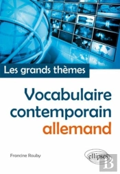 Vocabulaire Allemand Contemporain (Français-Allemand) - Les Grands Thèmes
