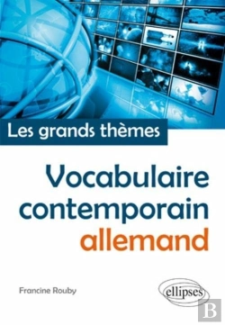Bertrand.pt - Vocabulaire Allemand Contemporain (Français-Allemand) - Les Grands Thèmes