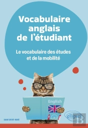 Vocabulaire Anglais De L'Étudiant : Le Vocabulaire Des Études Et De La Mobilité