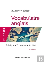 Vocabulaire Anglais ; Politique, Économie, Société (5e Édition)