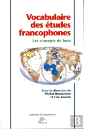 Vocabulaire Des Etudes Francophones. Les Concepts De Base