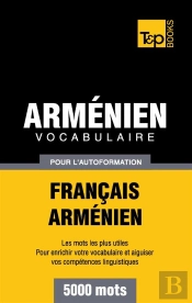 Vocabulaire Francais-Armenien Pour L'Autoformation - 5000 Mots