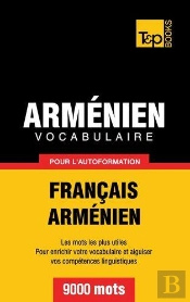 Vocabulaire Francais-Armenien Pour L'Autoformation - 9000 Mots