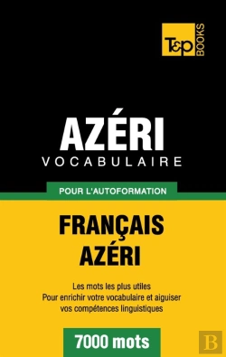 Bertrand.pt - Vocabulaire Francais-Azeri Pour L'Autoformation - 7000 Mots