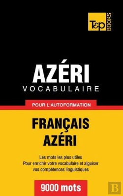 Bertrand.pt - Vocabulaire Francais-Azeri Pour L'Autoformation - 9000 Mots