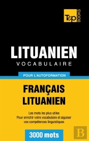 Vocabulaire Francais-Lituanien Pour L'Autoformation - 3000 Mots