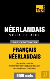 Vocabulaire Francais-Neerlandais Pour L'Autoformation - 5000 Mots