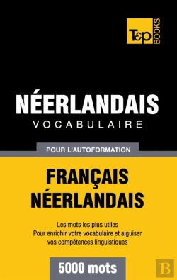 Bertrand.pt - Vocabulaire Francais-Neerlandais Pour L'Autoformation - 5000 Mots