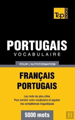 Bertrand.pt - Vocabulaire Francais-Portugais Pour L'Autoformation - 5000 Mots