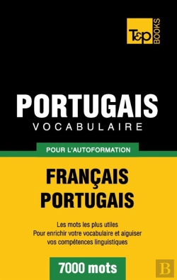 Bertrand.pt - Vocabulaire Francais-Portugais Pour L'Autoformation - 7000 Mots