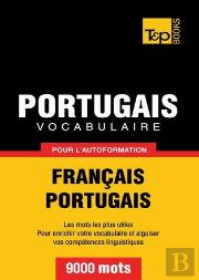 Vocabulaire Francais-Portugais Pour L'Autoformation - 9000 Mots