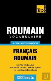 Vocabulaire Francais-Roumain Pour L'Autoformation - 3000 Mots