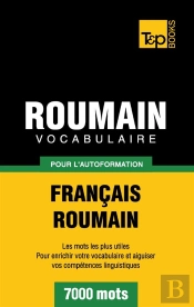 Vocabulaire Francais-Roumain Pour L'Autoformation - 7000 Mots