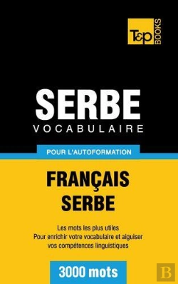 Bertrand.pt - Vocabulaire Francais-Serbe Pour L'Autoformation - 3000 Mots
