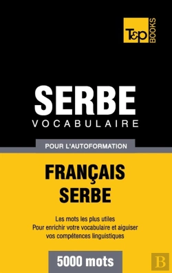 Bertrand.pt - Vocabulaire Francais-Serbe Pour L'Autoformation - 5000 Mots
