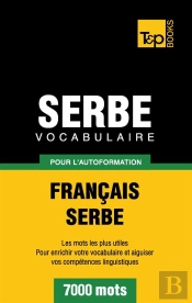 Vocabulaire Francais-Serbe Pour L'Autoformation - 7000 Mots