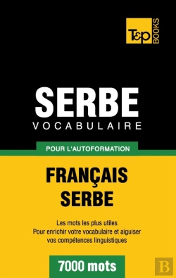 Bertrand.pt - Vocabulaire Francais-Serbe Pour L'Autoformation - 7000 Mots