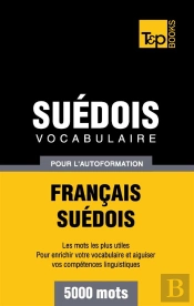 Vocabulaire Francais-Suedois Pour L'Autoformation - 5000 Mots