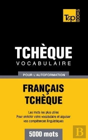 Vocabulaire Francais-Tcheque Pour L'Autoformation - 5000 Mots