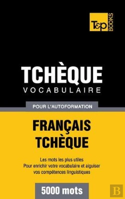 Bertrand.pt - Vocabulaire Francais-Tcheque Pour L'Autoformation - 5000 Mots