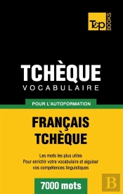 Vocabulaire Francais-Tcheque Pour L'Autoformation - 7000 Mots