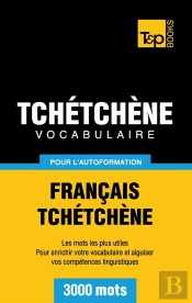 Vocabulaire Francais-Tchetchene Pour L'Autoformation - 3000 Mots