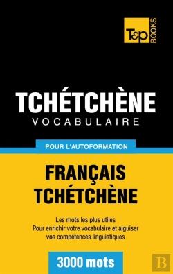 Bertrand.pt - Vocabulaire Francais-Tchetchene Pour L'Autoformation - 3000 Mots