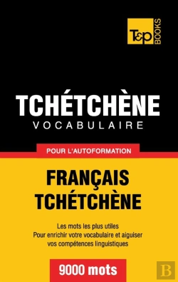Bertrand.pt - Vocabulaire Francais-Tchetchene Pour L'Autoformation - 9000 Mots