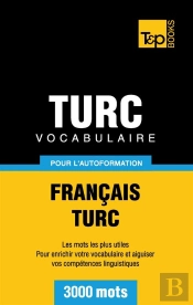 Vocabulaire Francais-Turc Pour L'Autoformation - 3000 Mots