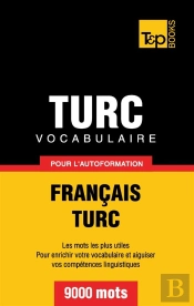Vocabulaire Francais-Turc Pour L'Autoformation - 9000 Mots
