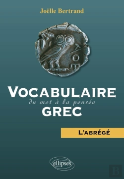 Bertrand.pt - Vocabulaire Grec ; Du Mot À La Pensée ; L'Abrégé