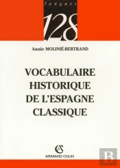 Vocabulaire Historique De L'Espagne Classique