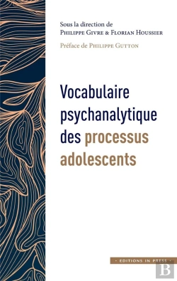 Bertrand.pt - Vocabulaire Psychanalytique Des Processus Adolescents