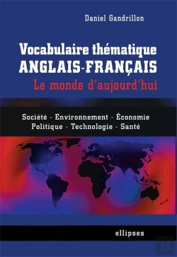 Bertrand.pt - Vocabulaire Thematique Anglais-Francais Le Monde D'Aujourd'Hui