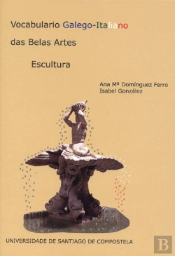 Bertrand.pt - Vocabulario Galego-Italiano Das Belas Artes