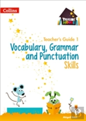 Vocabulary, Grammar And Punctuation Skills Teacherâ€™S Guide 1