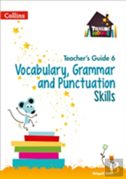 Vocabulary, Grammar And Punctuation Skills Teacherâ€™S Guide 6