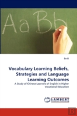 Bertrand.pt - Vocabulary Learning Beliefs, Strategies And Language Learning Outcomes