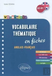 Vocabulary - Vocabulaire Anglais - Fiches Thématiques Avec Exercices Corrigés - A2-B1