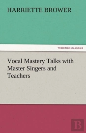 Vocal Mastery Talks With Master Singers And Teachers