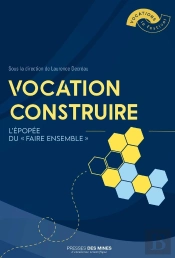 Vocation Construire : L'Épopée Du « Faire Ensemble »