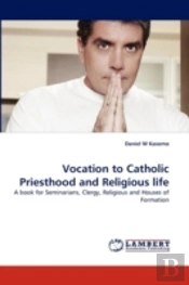 Vocation To Catholic Priesthood And Religious Life
